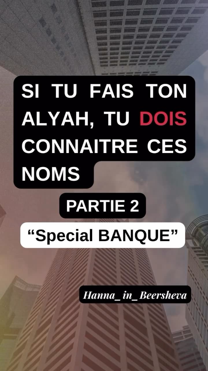 Si tu fais ton Alyah tu dois absolument connaître ces termes bancaires !!!